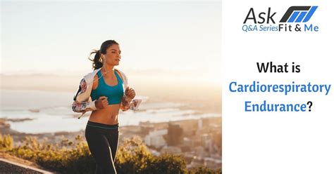 What is Cardiorespiratory Endurance?