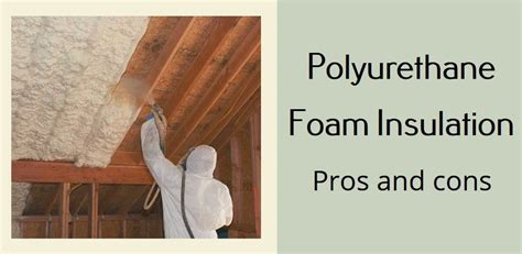 4 Facts of Polyurethane Foam Insulation Pros and Cons - InsulatiOnline.com