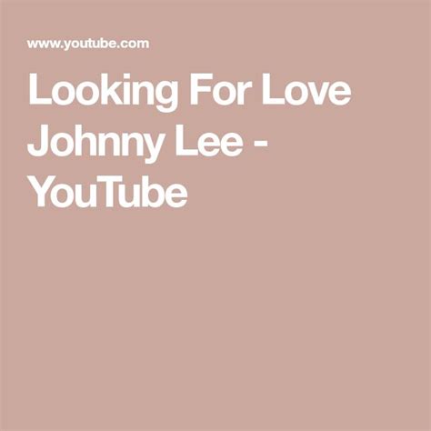 Looking For Love Johnny Lee - YouTube in 2020 | Johnny lee, Johnny ...