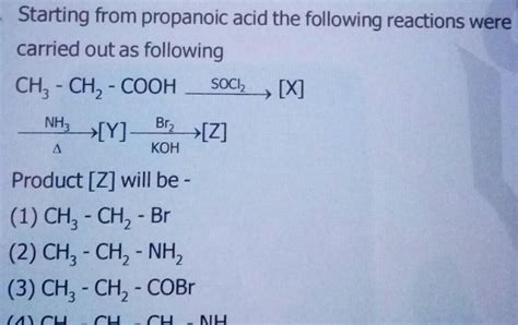 [ANSWERED] Starting from propanoic acid the following reactions were - Kunduz