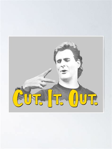 "Cut. It. Out." Poster for Sale by iWumbo | Redbubble