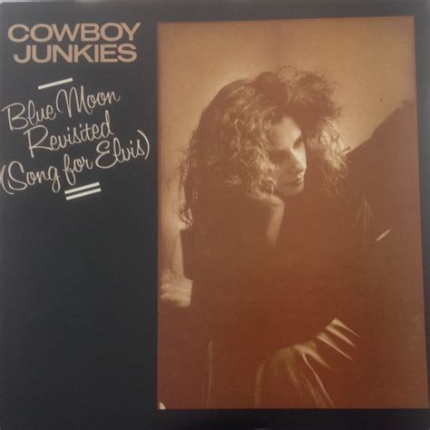 Cowboy Junkies - Blue Moon Revisited (Song For Elvis) (1989, Vinyl ...