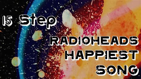 15 Step - Radiohead's Happiest Song - YouTube