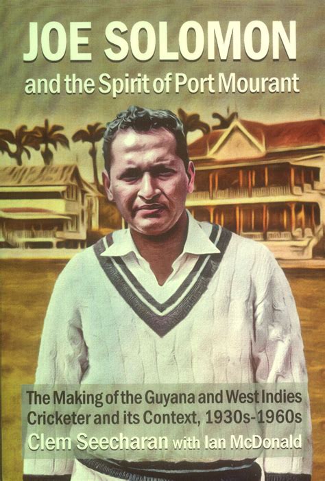 Clem Seecharan’s tribute to Joe Solomon and spirit of Port Mourant ...