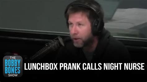 Lunchbox Prank Calls Night Nurse To See If He Can Get One For Himself - YouTube