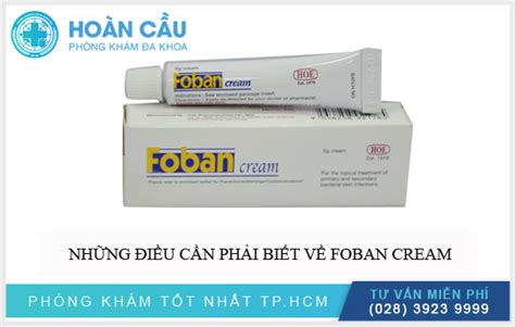 Thuốc bôi trị nhiễm khuẩn Foban Cream có tốt không? | Phòng khám Hoàn ...