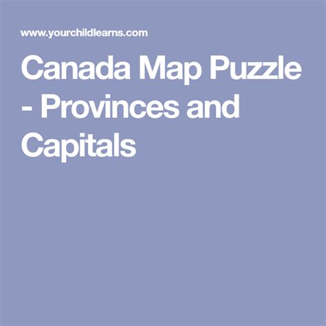 Canada Map Puzzle - Provinces and Capitals | Map puzzle, Europe map, Canada map