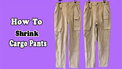 How To Shrink Cargo Pants? Step by Step Process