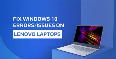 [Solved] How To Fix Windows 10 Errors/Issues On Lenovo Laptops?