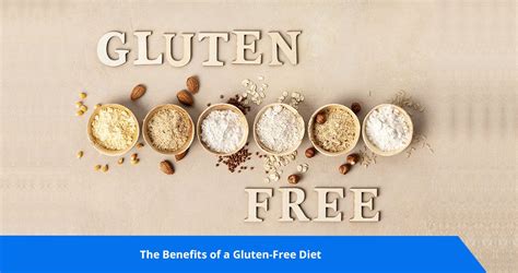 The Benefits of a Gluten-Free Diet | Celiac Diseases Treatment