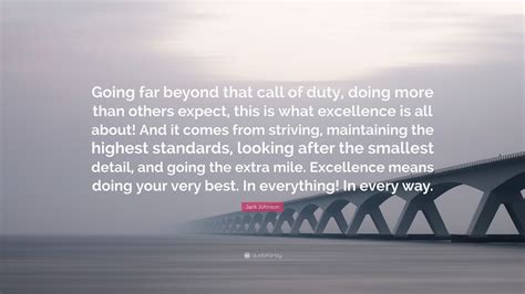 Jack Johnson Quote: “Going far beyond that call of duty, doing more than others expect, this is ...