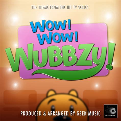 Wow! Wow! Wubbzy! Main Theme (From "Wow! Wow! Wubbzy!") - song and lyrics by Geek Music | Spotify