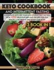 Keto Cookbook and Intermittent Fasting: A Complete Keto Diet Plan and ...