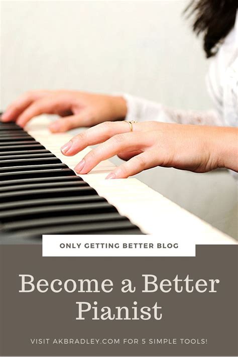 Become a Better Pianist with These 5 Simple Tools - Only Getting Better ...