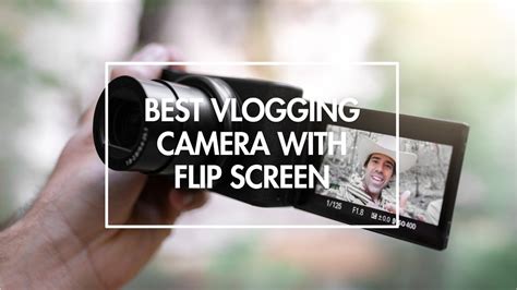 The Best Vlogging Cameras With Flip Screen in 2024