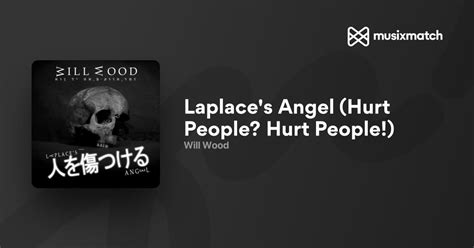 Will Wood - Laplace's Angel (Hurt People? Hurt People!) lyrics | Musixmatch