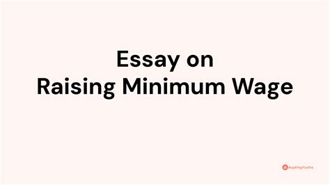 Essay on Raising Minimum Wage