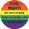 Civil Rights-Give em to one group soon you've gotta give em to EVERYONE-Gay Pride Flag Colors ...