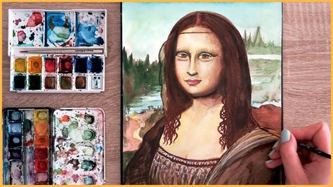 Painting the Mona Lisa by Leonardo da Vinci with Watercolors? Art ...