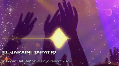 El Jarabe Tapatio - Mexican Hat Dance (djsinyo reboot 2023) - YouTube