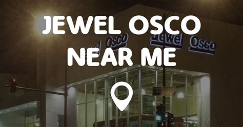 JEWEL OSCO NEAR ME - Points Near Me