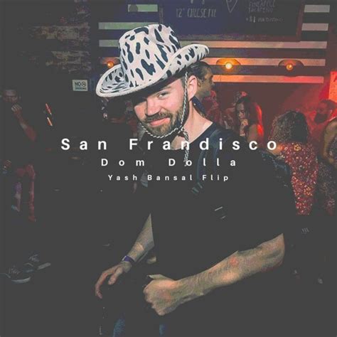 Dom Dolla - San Frandisco (Yash Bansal Flip) by Yash Bansal - Free download on ToneDen