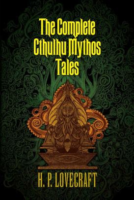 The Complete Cthulhu Mythos Tales by H. P. Lovecraft | NOOK Book (eBook) | Barnes & Noble®