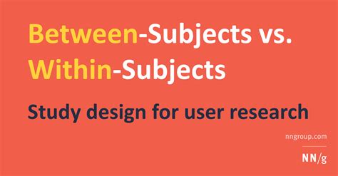 Between-Subjects vs. Within-Subjects Study Design