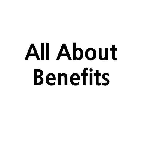 All About Benefits