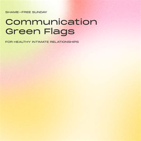 6 Communication Green Flags for Healthy Intimate Relationships | flossy.