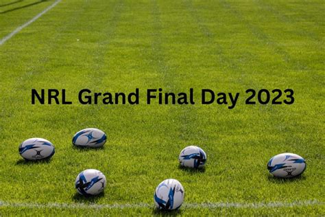 NRL Grand Final Day 2023 Full Schedule, Kick-Off Times, and Updates