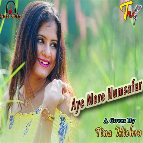 Aye Mere Humsafar ( New Version) - Song Download from Aye Mere Humsafar ( New Version) @ JioSaavn