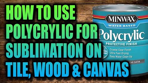 How to use Polycrylic for Sublimation on Tile, Wood & Canvas - Part 2 - YouTube