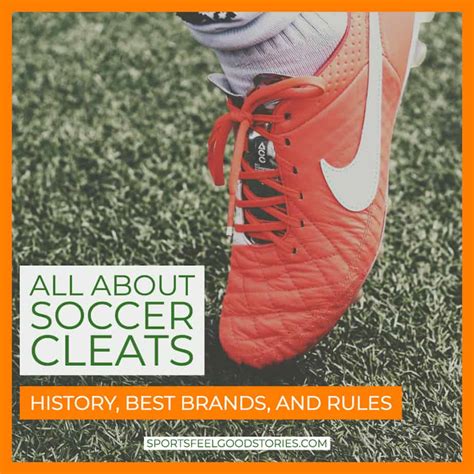 Soccer Cleats: History, Rules, Brands (Put your best foot forward)