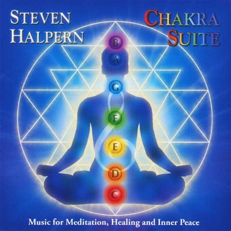 Chakra Suite: Music for Meditation, Healing and Inner Peace by Steven Halpern on Amazon Music ...