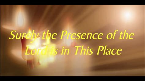 Surely the Presence (with lyrics) - YouTube