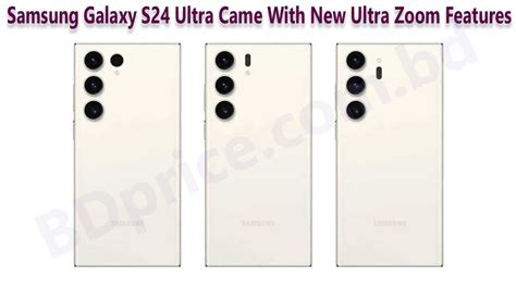 Samsung Galaxy S24 Ultra Came With New Ultra Zoom Features | BDPrice.com.bd