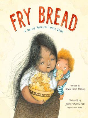 Fry Bread by Kevin Noble Maillard · OverDrive: ebooks, audiobooks, and more for libraries and ...