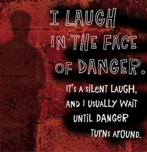 Funny Quotes About Danger. QuotesGram