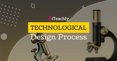 Technological Design Process: How to Teach it! ⋆ iTeachly.com