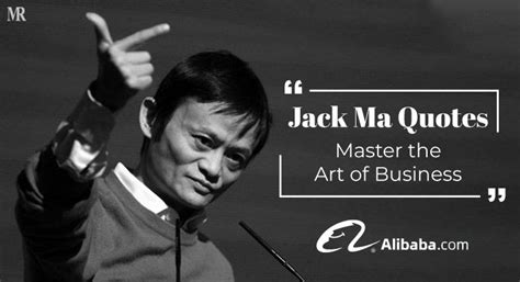 21 Jack Ma Quotes: Master the Art of Business