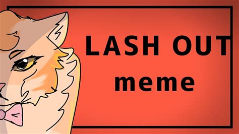 ¡LASH OUT! meme animation original - YouTube