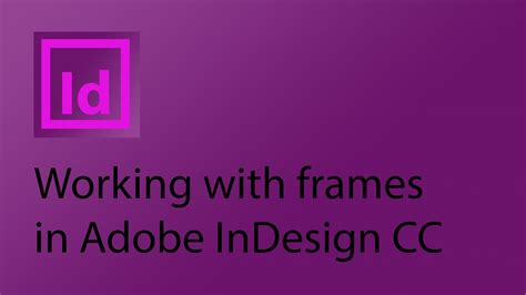 Using frames in InDesign - YouTube