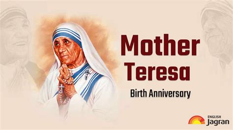 Mother Teresa Birth Anniversary: Check Out 10 Best Quotes On Love And Hope