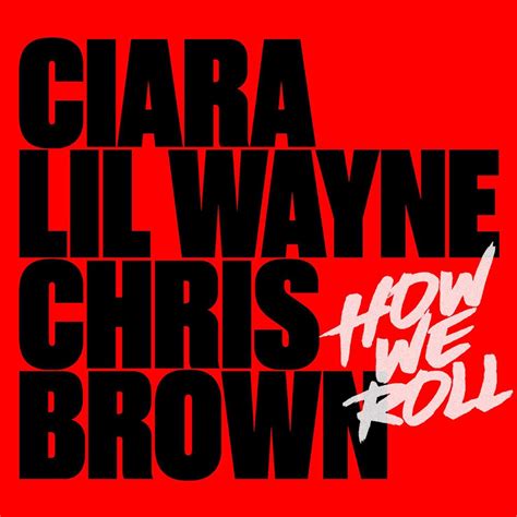 Ciara Lil Wayne Chris Brown How We Roll remix - Fresh: Hip-Hop & R&B