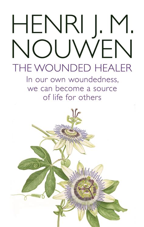 The Wounded Healer: In our own woundedness we can become a source of life for others. Reissued ...