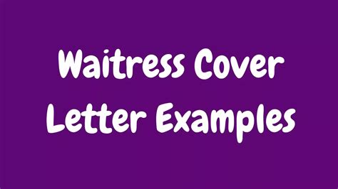 Waitress Cover Letter 2023: Examples and Tips