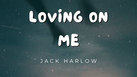 Loving on me -Jack Harlow (Lyrics Video) - YouTube