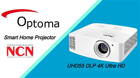 Create personal home theatre with Optoma UHD55 DLP 4K Ultra HD Smart Home Projector - NCNONLINE