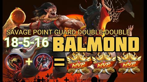 UNSTOPPABLE BALMOND SAVAGE POINT GUARD | MVP | 18-05-16 | MLBB - YouTube